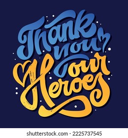 Thank you our Heroes - cute hand drawn doodle lettering.