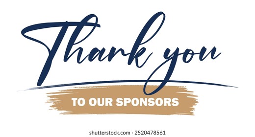 Thank You to Our Sponsors. Handwritten Lettering. Vector Illustration. Template for Banner, Social Media, Postcard, Poster, Print, Sticker or Web Product