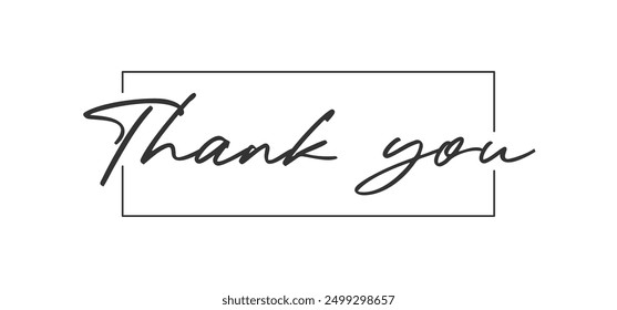 Thank you phrase in elegant calligraphy inside a square frame. Thanks greeting card design.