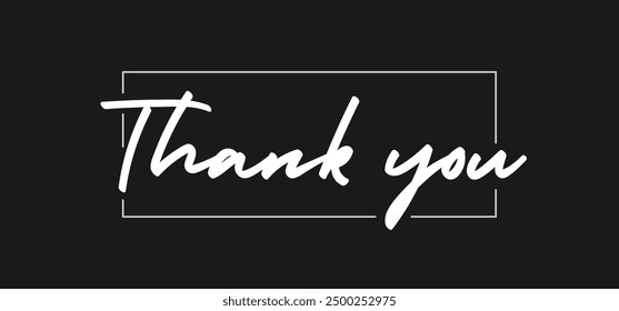 Thank you phrase in elegant calligraphy inside a square frame. Thanks greeting card design.