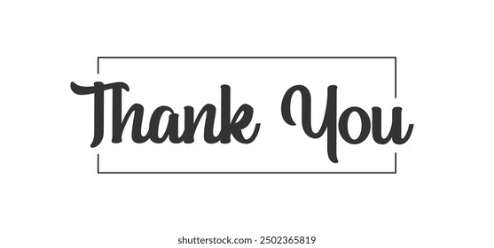 Thank you phrase in elegant calligraphy inside a square frame. Thanks greeting card design.