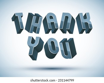 Thank You phrase made with 3d retro style geometric letters.