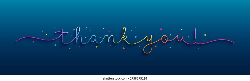 THANK YOU! rainbow gradient vector monoline calligraphy banner with colorful confetti on dark blue background