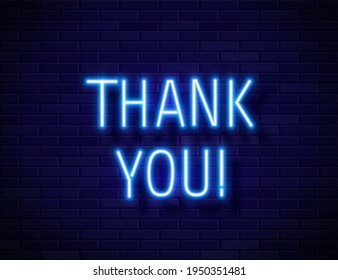 Thank You Realistic Neon Text Sign isolated on brick wall background, vector design template, retro neon night signboard