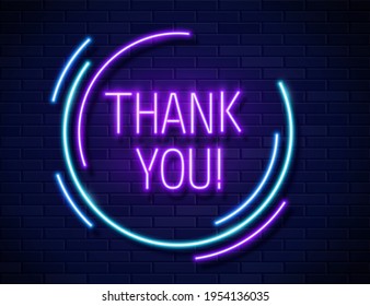 Thank You Realistic Neon Text Sign with frame isolated on brick wall background, vector design template, retro neon night signboard