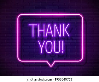 Thank You Realistic Neon Text Sign in speech bubble isolated on brick wall background, vector design template, retro neon night signboard