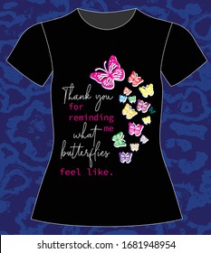 Thank you for reminding me what butterflies feel like. slogan lovely graphic design and cute flowers graphic design print for tee and t shirt and fabric