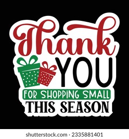 Thank You for Shopping Small This Season, Christmas SVG Design, Vector file. svg