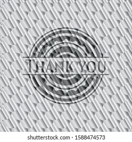 Thank you silver color emblem or badge. Scales pattern. Vector Illustration. Detailed.