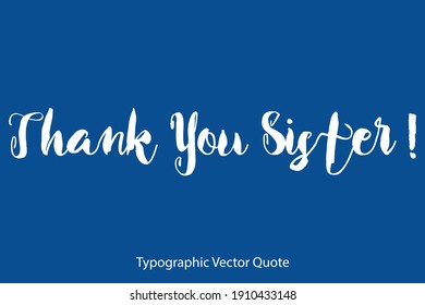 Thank You Sister ! Bold Typography Text Inscription On Blue Background