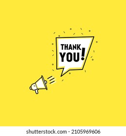 Thank you speech bubble with loudspeaker. megaphone. Concept of thankfulness popup message for chatting or small talk badge. Flat style. Vector illustration