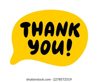 THANK YOU speech bubble. Thank you text. Hand drawn quote. Thanks hand lettering. Doodle phrase. Vector illustration for print on shirt, card, poster etc. Black, yellow and white.