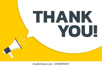 Thank you speech bubble text with a megaphone or loudspeaker icon. Message banner, card or poster concept. Vector illustration.