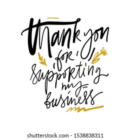 Thank You For Supporting My Business. Hand Lettering For Your Design