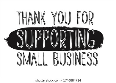 Thank You For Supporting Small Business. Shopping Quote . Custom Typography For Your Design.