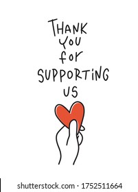 Thank you for supporting us gratitude quote. Words of appreciation vector design with modern lettering text and female hand holding red heart.