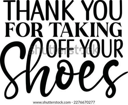 Thank you for taking off your shoes Diy Doormat typography Designs for Clothing and Accessories