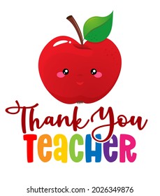 Thank you teacher - colorful calligraphy design. Thank you Gift card for Teacher's Day. Vector illustration on white background with red apple and pencil. Back to School.