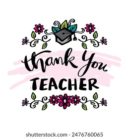 Thank you teacher. Hand drawn lettering card. Vector illustration.