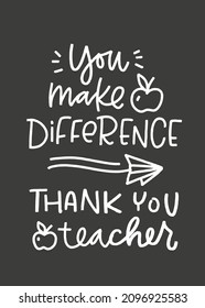 Thank you teacher quote vector design with you make difference phrase, apple, paper plane and handwritten phrase on chalkboard background. Gratitude words for kindergarten or elementary school.