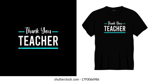 thank you teacher typography t-shirt design. Ready to print for apparel, poster, illustration. Modern, simple, lettering t shirt vector
