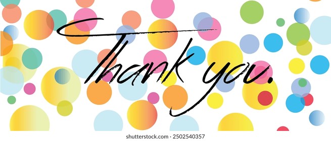 Thank you text with colored circles, Vector phrase design for card or banner 