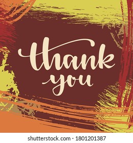 Thank you. Thanksgiving greeting card. Modern calligraphic hand drawn greeting card with brush ink strokes and hand drawn scribbles. Autumn colored artwork, print, artistic EPS10 vector illustration