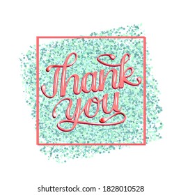 Thank you. Trendy hand lettering quote, fashion graphics, art print for posters and greeting cards design. Calligraphic text in a frame on a background of sequins