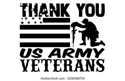 Thank you us army veterans- Veteran t-shirt design, Hand drawn lettering phrase isolated on white background, Calligraphy graphic design typography and Hand written, EPS 10 vector, svg