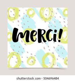 Thank you vector lettering in french: Merci! Hand drawn phrase on abstract texture background. Handwritten modern brush calligraphy for invitation and greeting card, t-shirt, prints and posters