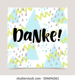 Thank you vector lettering in german: Danke! Hand drawn phrase on abstract texture background. Handwritten modern brush calligraphy for invitation and greeting card, t-shirt, prints and posters