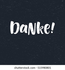 Thank you vector lettering in german: Danke! Hand drawn phrase. Modern brush calligraphy for invitation and greeting card, t-shirt, prints and posters. Chalk texture background