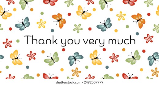 Thank you very much. Cheerful card with colorful butterflies, flowers and dots.