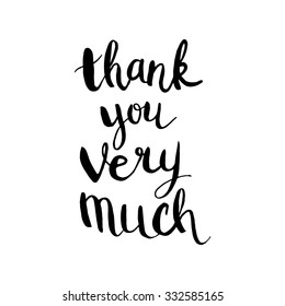 Thank you very much. Conceptual handwritten phrase. Hand lettered calligraphic design. Brush typography for poster, t-shirt or cards.  Vector illustration.