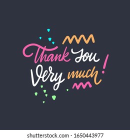 Thank You Very Much. Hand drawn lettering. Isolated on black background.