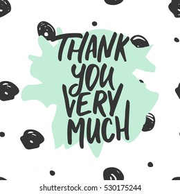 Thank you very much - hand drawn lettering phrase isolated on the white background. Fun brush ink inscription for photo overlays, greeting card or t-shirt print, poster design.