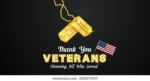 Thank You Veterans Honoring All Who Served. Military tags and more. Great for posters, banners and social media. Black background.
