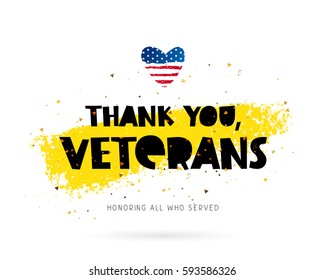 Thank you, veterans. Honoring all who served. Lettering. Vector illustration on white background with gold color ink smear. Heart in the form of an American flag.