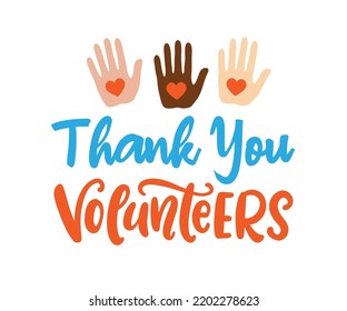 Thank You Volunteers Vector Lettering Banner. Background with hands and heart, modern calligraphy isolated on white. Volunteering service sign.