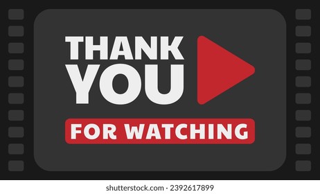 thank you for watching lettering isolated on black film strip background. Great for animation footage, outro videos, channels, vlogs, end screen, etc.	 svg