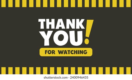 Thank you for watching text with black background and yellow striped frame. Perfect for the end of a video svg