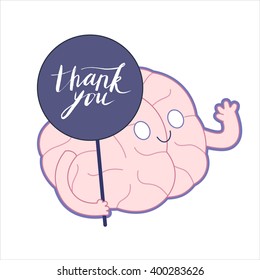 Thank you - a weaving brain holding Thank You lettering plate in its hand, flat cartoon vector illustration. A part of Brain collection.