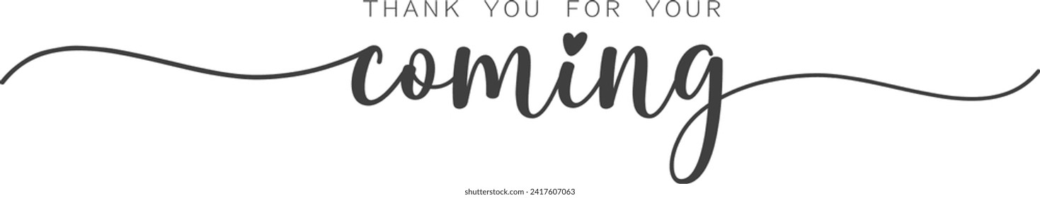 Thank you for your coming. Typography Design Inspiration. Stylized calligraphic inscription Thank you for your coming you in one line