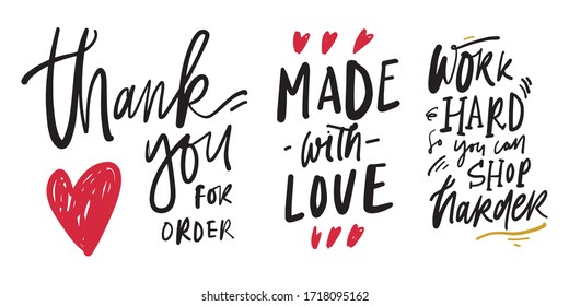 Thank you for your purchase. Made with love. Work hard, so you can shop harder. Hand lettering for your design