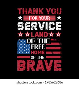 -thank you for your service land of the free home of the brave-it’s a independence day design , typography, vector art . used on T-Shirts, Mugs, Bags ,banner, Stickers, Poster Cards Scrapbooking.