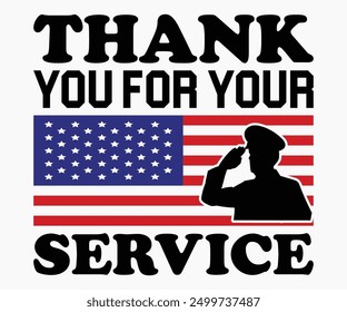 Thank You For Your Service Svg,Veterans Day Svg,Patriotic Svg,Veteran Svg,4th Of July Svg,Military Svg,Memorial Day Svg,Soldier Svg,American Flag Svg,Cut File,Silhouette