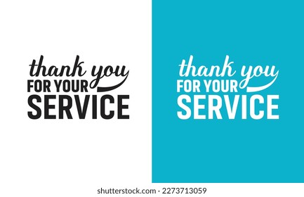 Thank You For Your Service T Shirt Design, Typographic Design, Vector Design, Veteran's Appreciation, Holiday Vector Text Background