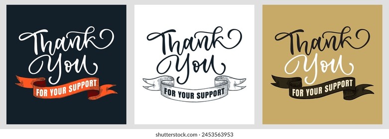 Thank you for your support, cards set. Hand drawn calligraphy lettering and ribbon. Typography handwritten design element for banner, flyer, label or tag. Sketch vector illustration