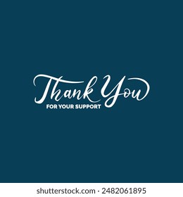 thank you for your support, thank you greeting card, thank you typography, thanks for your support.