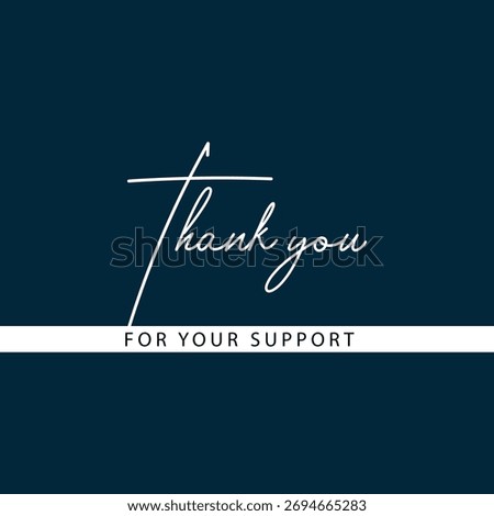 Thank you for your support, thank you typography greeting card, Thanks for your support. Vector illustration. 